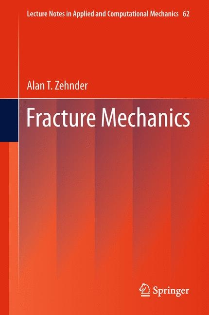 Fracture Mechanics - Alan T. Zehnder