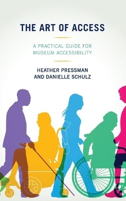 The Art of Access - Heather Pressman, Danielle Schulz