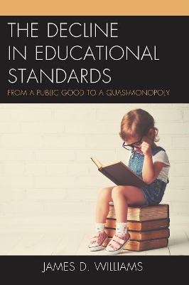 The Decline in Educational Standards - James D. Williams