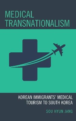 Medical Transnationalism - Sou Hyun Jang