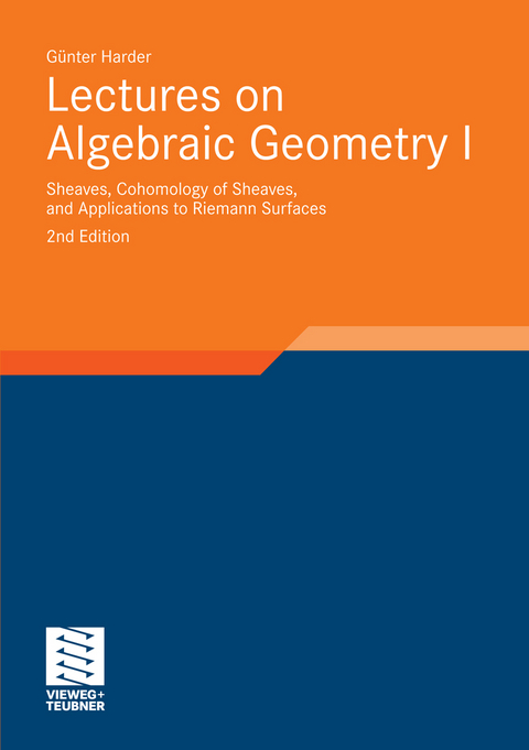 Lectures on Algebraic Geometry I - Günter Harder