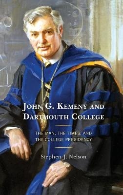 John G. Kemeny and Dartmouth College - Stephen J. Nelson