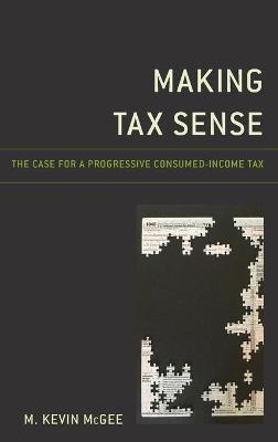 Making Tax Sense - M. Kevin McGee