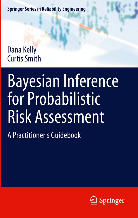 Bayesian Inference for Probabilistic Risk Assessment - Dana Kelly, Curtis Smith