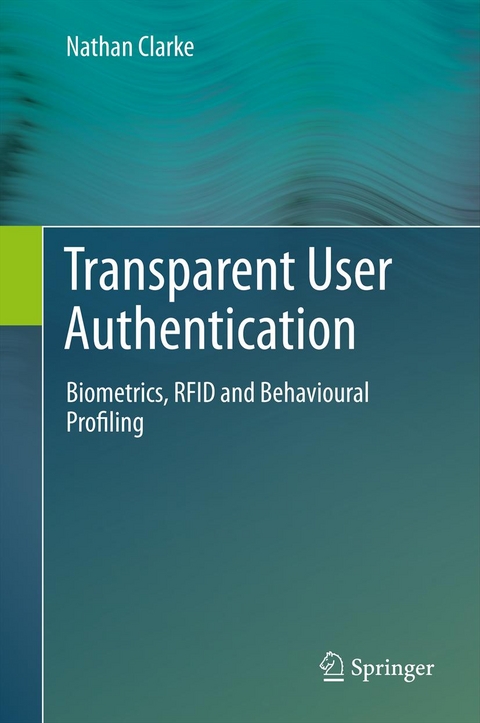 Transparent User Authentication - Nathan Clarke