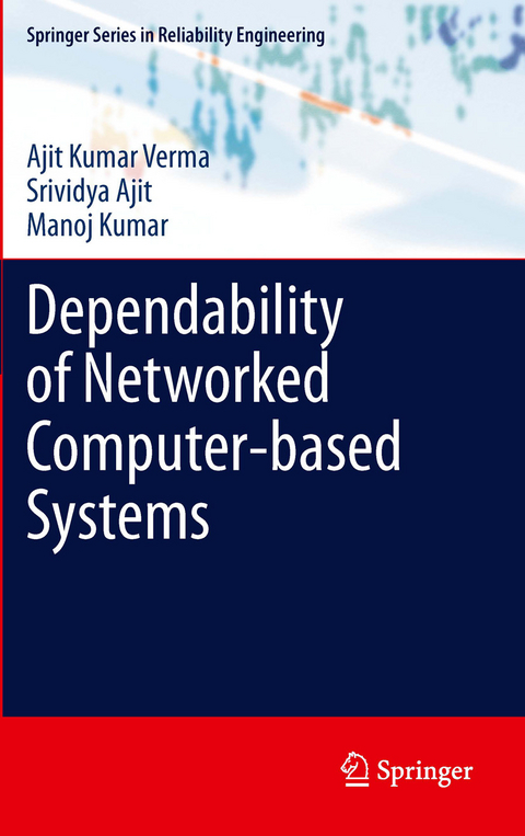 Dependability of Networked Computer-based Systems - Ajit Kumar Verma, Srividya Ajit, Manoj Kumar