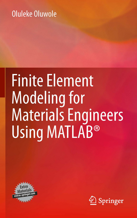 Finite Element Modeling for Materials Engineers Using MATLAB® - Oluleke Oluwole