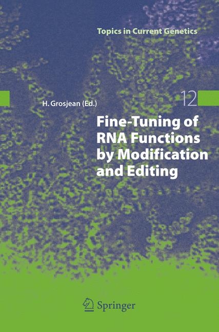 Fine-Tuning of RNA Functions by Modification and Editing -  Henri Grosjean