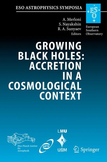 Growing Black Holes: Accretion in a Cosmological Context -  Andrea Merloni,  Sergei Nayakshin,  Rashid A. Sunyaev