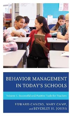 Behavior Management in Today’s Schools - Edward Cancio, Mary Camp, Beverley H. Johns