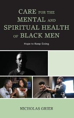 Care for the Mental and Spiritual Health of Black Men - Nicholas Grier