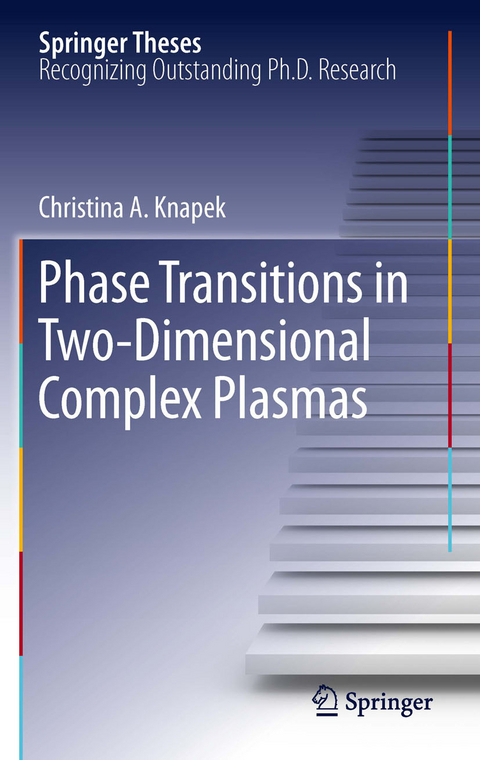 Phase Transitions in Two-Dimensional Complex Plasmas - Christina A. Knapek