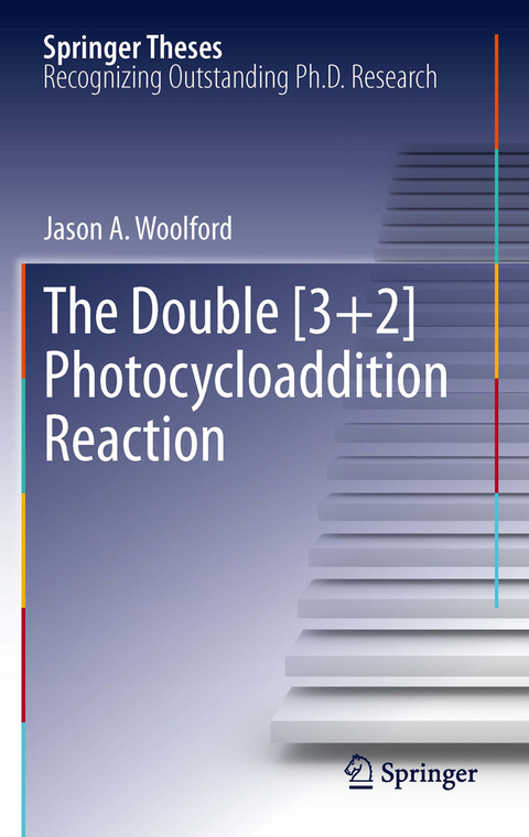 The Double [3+2] Photocycloaddition Reaction - Jason A. Woolford