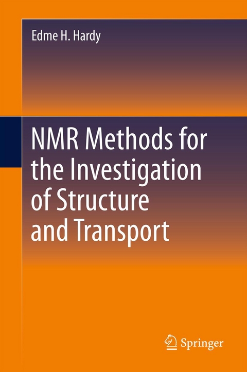 NMR Methods for the Investigation of Structure and Transport - Edme H Hardy