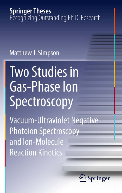 Two Studies in Gas-Phase Ion Spectroscopy - Matthew J. Simpson