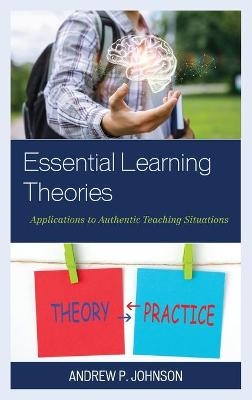 Essential Learning Theories - Andrew P. Johnson