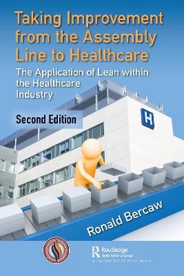 Taking Improvement from the Assembly Line to Healthcare - Ronald G. Bercaw