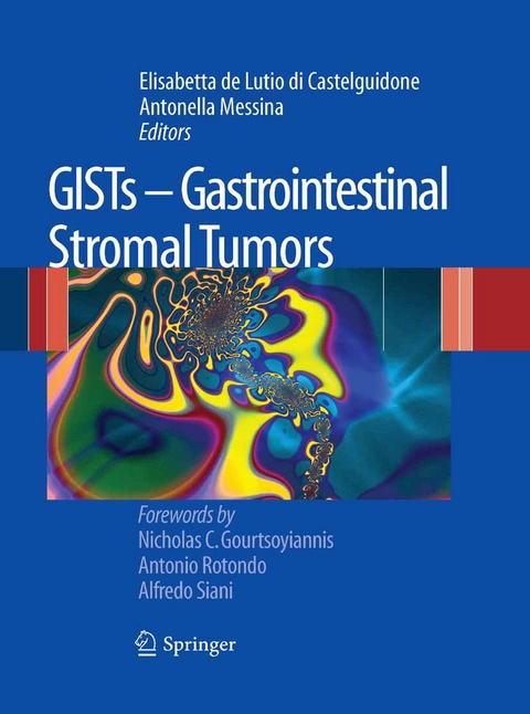 GISTs - Gastrointestinal Stromal Tumors - Elisabetta de Lutio di Castelguidone, Antonella Messina