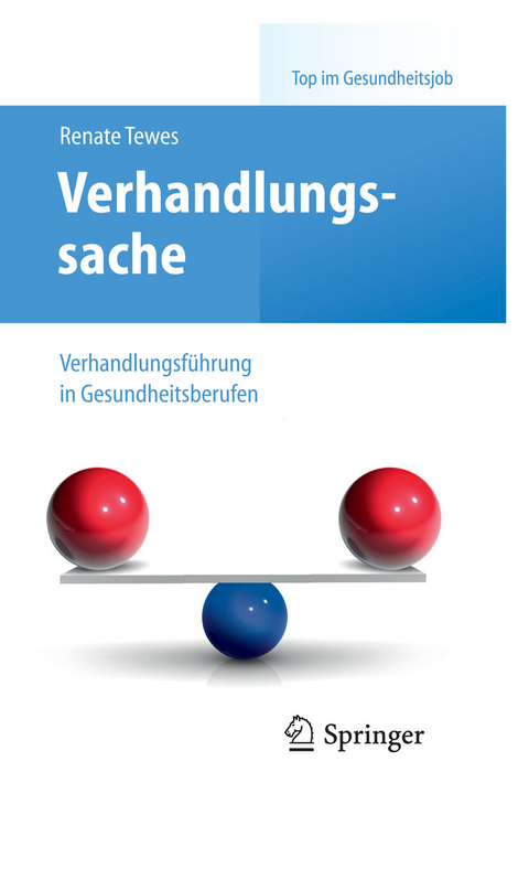 Verhandlungssache – Verhandlungsführung in Gesundheitsberufen - Renate Tewes