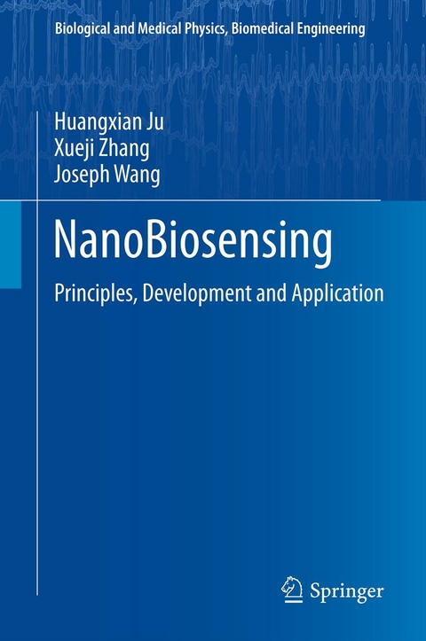 NanoBiosensing - Huangxian Ju, Xueji Zhang, Joseph Wang