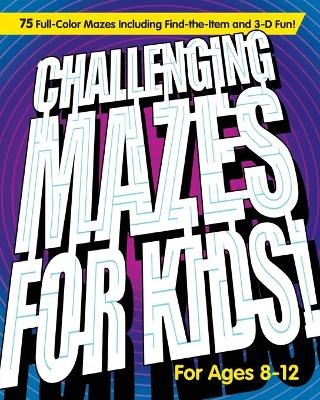 Challenging Mazes for Kids - Rockridge Press