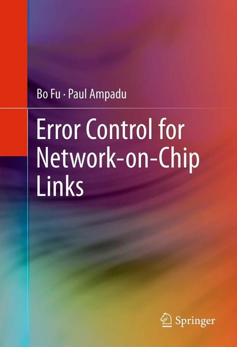 Error Control for Network-on-Chip Links - Bo Fu, Paul Ampadu