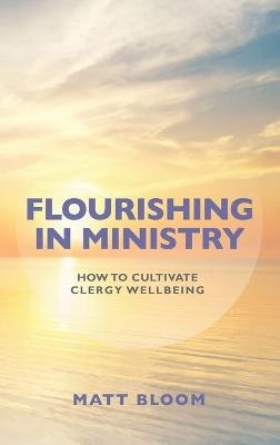 Flourishing in Ministry - Matt Bloom