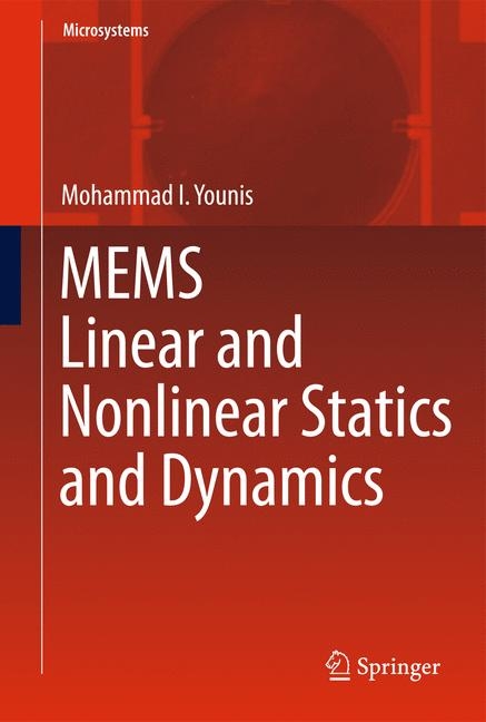 MEMS Linear and Nonlinear Statics and Dynamics - Mohammad I. Younis