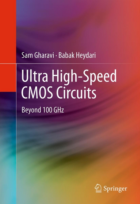 Ultra High-Speed CMOS Circuits - Sam Gharavi, Babak Heydari