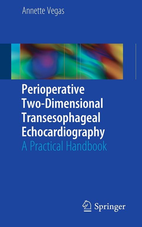 Perioperative Two-Dimensional Transesophageal Echocardiography - Annette Vegas