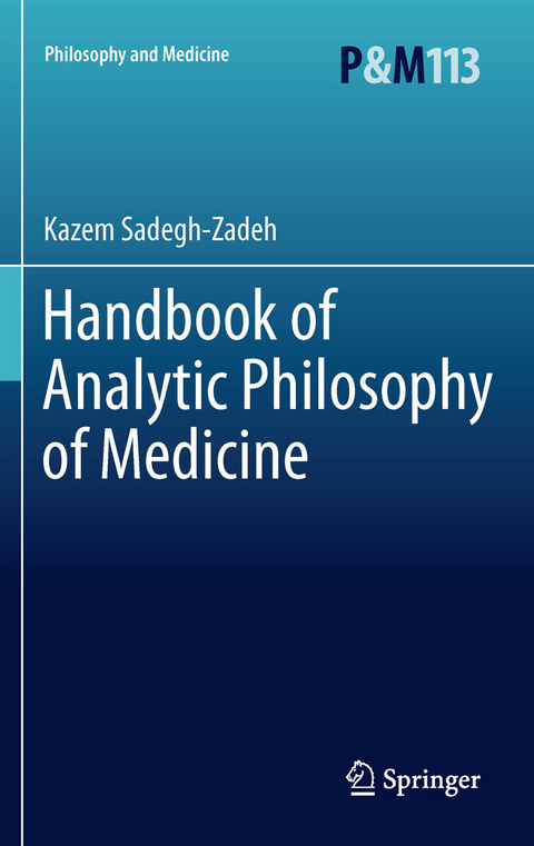 Handbook of Analytic Philosophy of Medicine - Kazem Sadegh-Zadeh