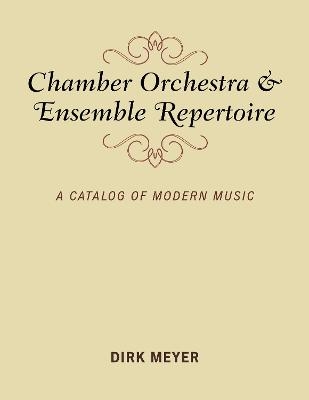 Chamber Orchestra and Ensemble Repertoire - Dirk Meyer