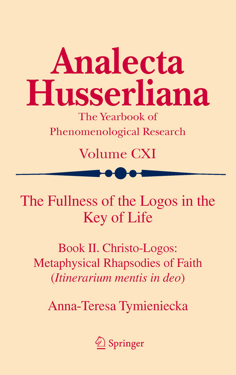 Fullness of the Logos in the Key of Life -  Anna-Teresa Tymieniecka