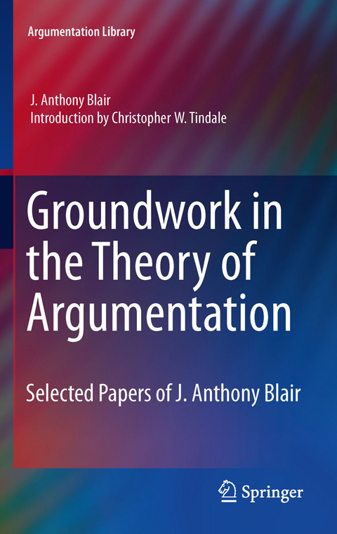 Groundwork in the Theory of Argumentation - J. Anthony Blair