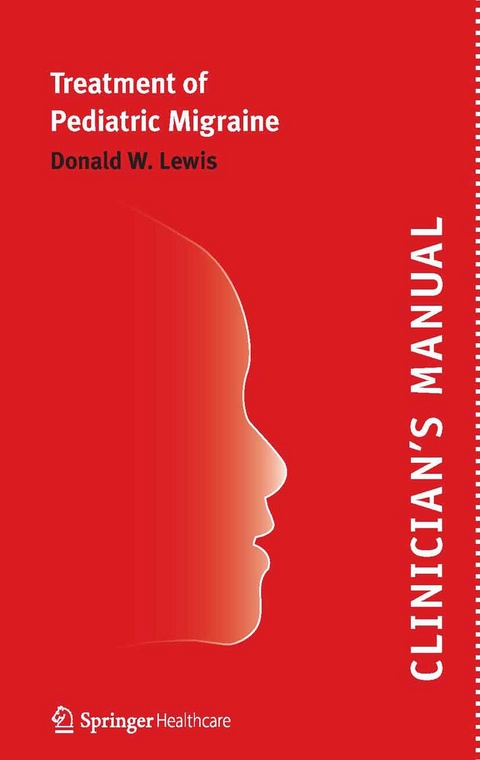 Clinician’s Manual – Treatment of Pediatric Migraine - Donald Lewis