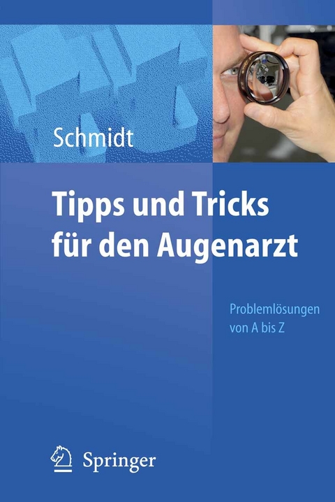 Tipps und Tricks für den Augenarzt - Dieter Schmidt