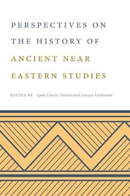 Perspectives on the History of Ancient Near Eastern Studies - 