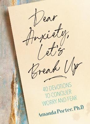 Dear Anxiety, Let's Break Up - Amanda Porter