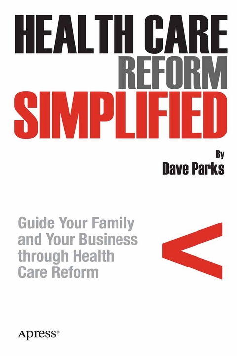 Health Care Reform Simplified -  David Parks