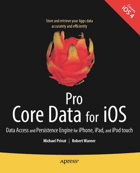 Pro Core Data for iOS - Michael Privat, Robert Warner