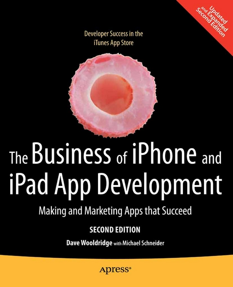 The Business of iPhone and iPad App Development - Dave Wooldridge, Michael Schneider