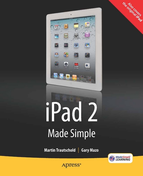 iPad 2 Made Simple - Martin Trautschold, Gary Mazo, MSL Made Simple Learning, Rene Ritchie