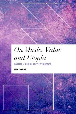 On Music, Value and Utopia - Stan Erraught