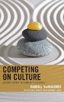 Competing on Culture - Randall VanWagoner