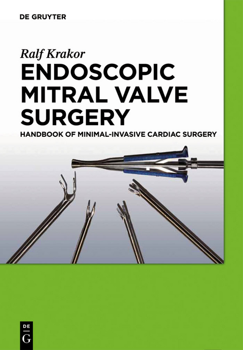 Endoscopic Mitral Valve Surgery - Ralf Krakor