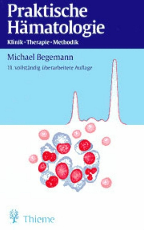 Praktische Hämatologie -  Michael Begemann