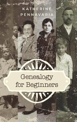 Genealogy for Beginners - Katherine Pennavaria