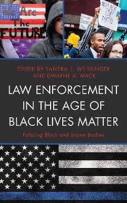 Law Enforcement in the Age of Black Lives Matter - 