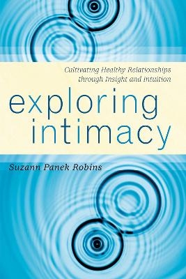 Exploring Intimacy - Suzann Panek Robins