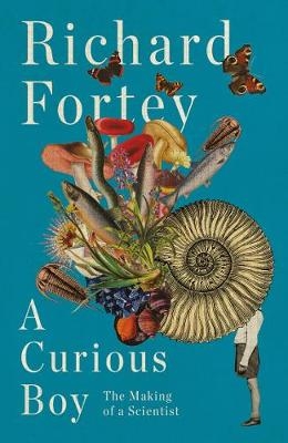 A Curious Boy - Richard A. Fortey